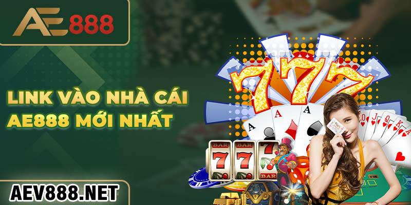 Cập nhật link vào AE888 an toàn nhất cho người chơi 1 link-vao-ae888